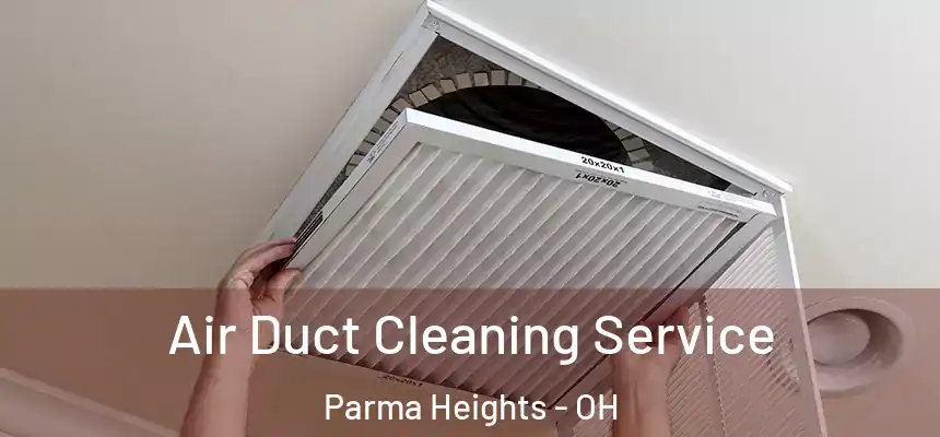 Air Duct Cleaning Service Parma Heights - OH