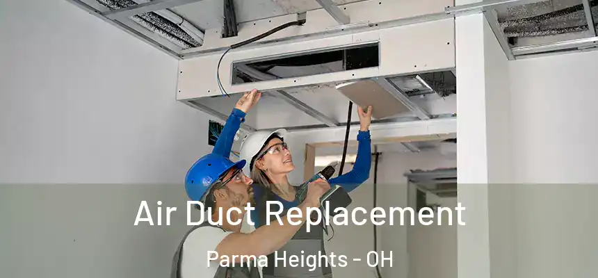  Air Duct Replacement Parma Heights - OH