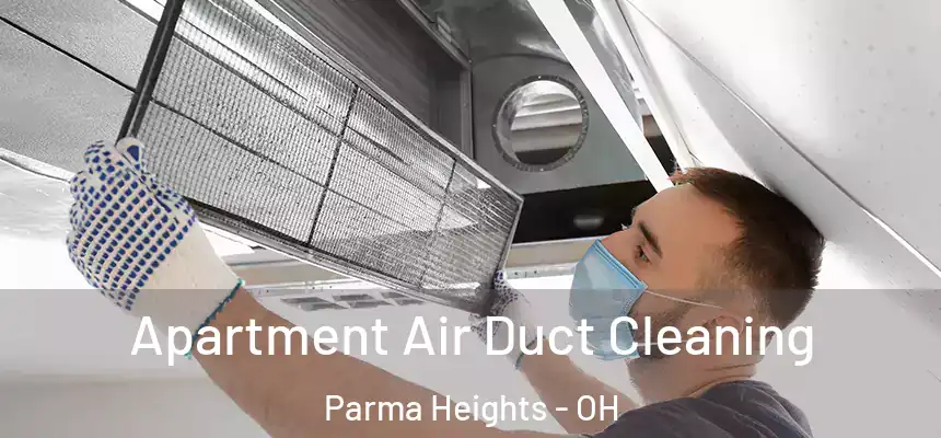  Apartment Air Duct Cleaning Parma Heights - OH
