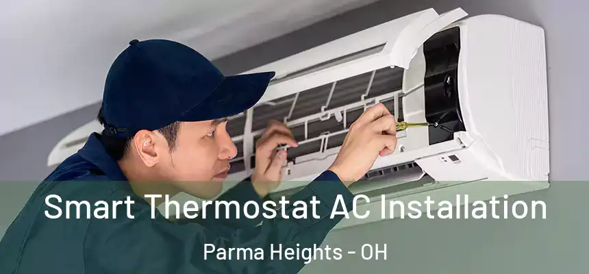  Smart Thermostat AC Installation Parma Heights - OH
