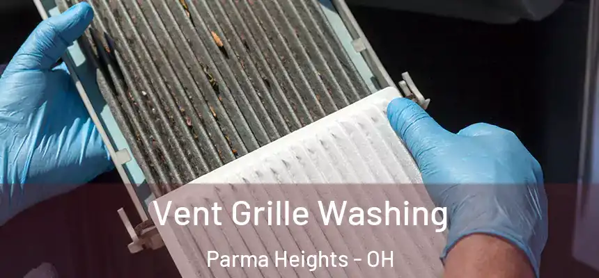  Vent Grille Washing Parma Heights - OH
